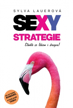 Sylva Lauerová: SEXY strategie (2015) - kniha naší pilotní spisovatelky vydaná vydavatelstvím MLADÁ  fronta, a.s.